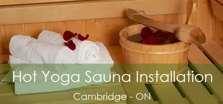  Hot Yoga Sauna Installation Cambridge - ON