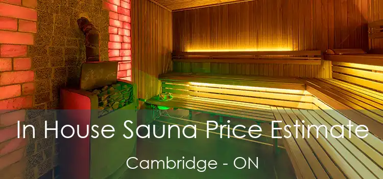  In House Sauna Price Estimate Cambridge - ON