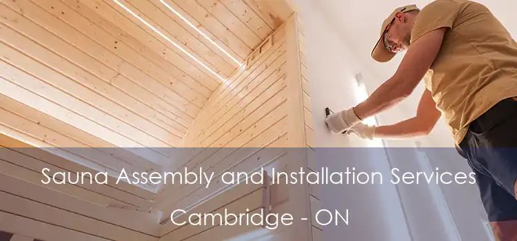  Sauna Assembly and Installation Services Cambridge - ON