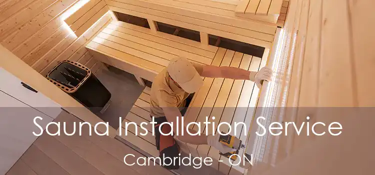  Sauna Installation Service Cambridge - ON